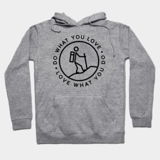 Do what you love, Love what you do! Hoodie